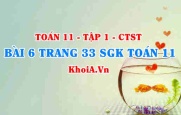 Bài 6 trang 33 SGK Toán 11 Tập 1 Chân trời sáng tạo